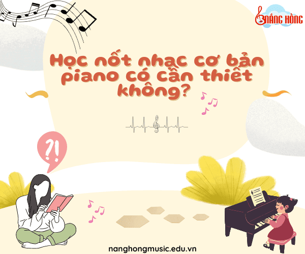 Học nốt nhạc cơ bản piano có cần thiết không?