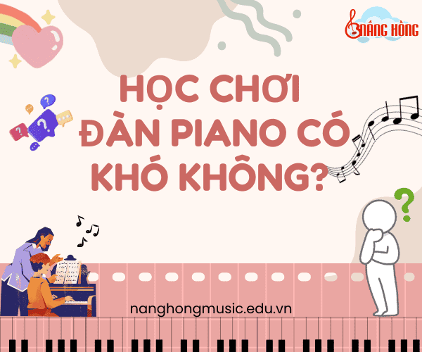 học chơi đàn piano có khó không?