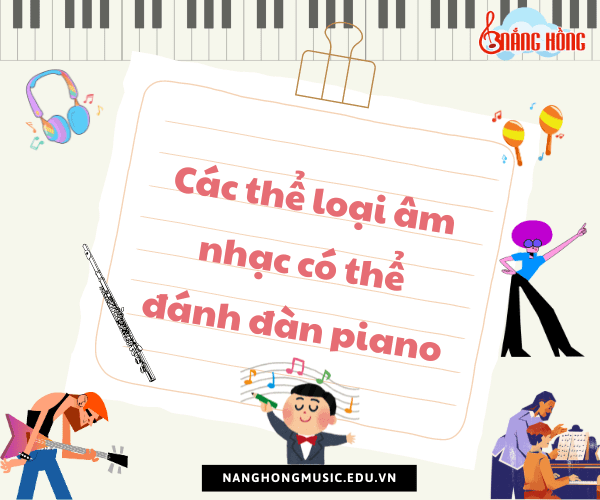 các thể loại âm nhạc có thể đánh đàn piano