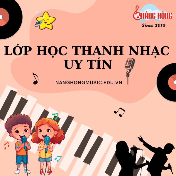 LỚP HỌC THANH NHẠC UY TÍN