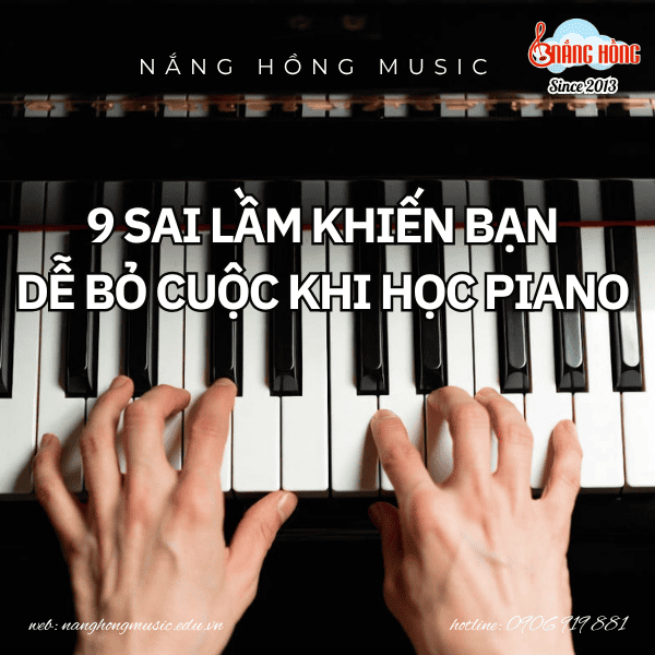 9 SAI LẦM KHIẾN BẠN DỄ BỎ CUỘC KHI HỌC PIANO 
